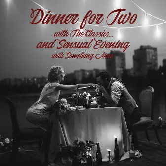 Dinner for Two with The Classics…and Sensual Evening with Something More.. by Classically Positive Project