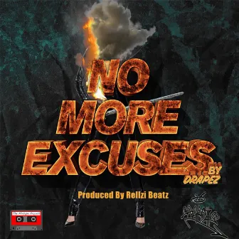 No More Excuses (Produced by Rellzi Beats) by Drapez