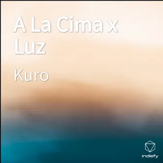 A La Cima x Luz by Kuro