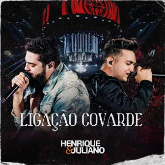 Ligação Covarde (Ao Vivo) by Henrique & Juliano