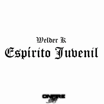 Espírito Juvenil by Welder K