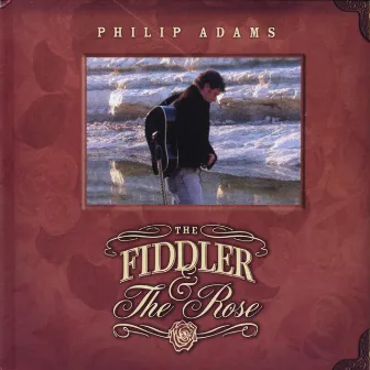 The Fiddler & the Rose by Philip Adams