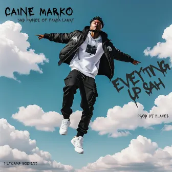 Everyting Up Sah by Caine Marko