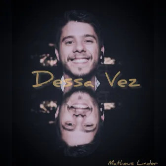 Dessa Vez by Matheus Linder