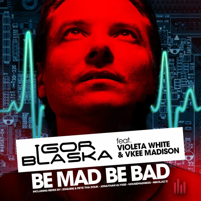 Be Mad Be Bad - Radio Mix