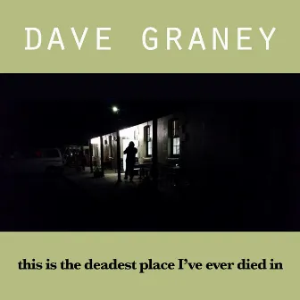 This Is the Deadest Place I've Ever Died In by Dave Graney