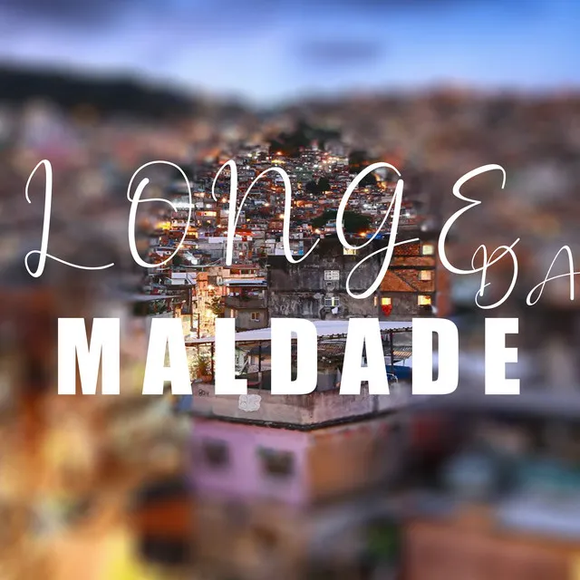 Longe da Maldade