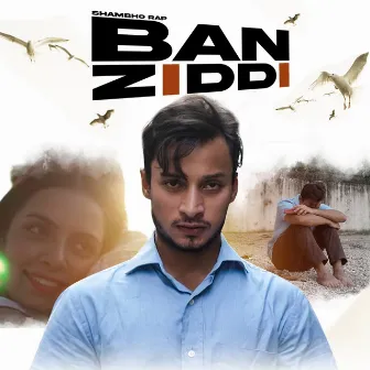 Ban Ziddi by XiSTENCE