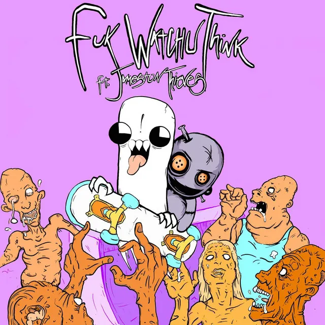 Fuk Watchu Think (feat. Jameston Thieves)