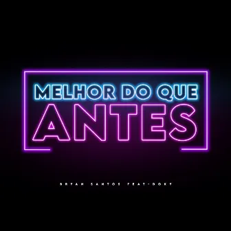 Melhor do Que Antes by Bryan Santos