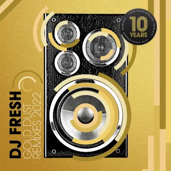 Gold Dust (10th Anniversary Remixes) by DJ Fresh