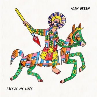 Freeze My Love by Adam Green