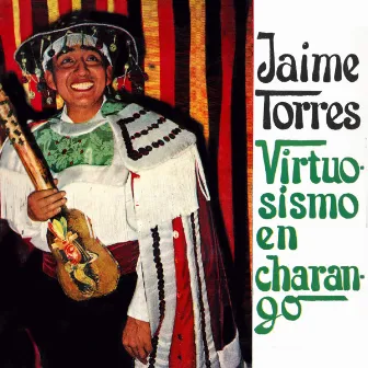 Virtuosismo En Charango by Jaime Torres