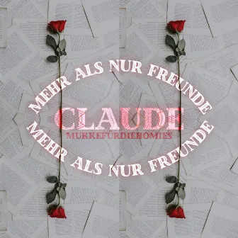 MEHR ALS NUR FREUNDE by C.L.A.U.D.E