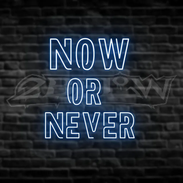 Now or Never