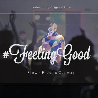 #Feeling Good by Original Flow