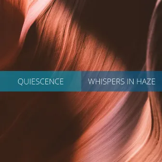 Quiescence by Whispers in Haze