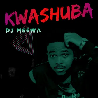 KwaShuba by DJ Msewa