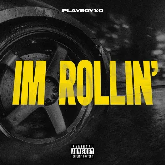 Im Rollin by PlayboyXO