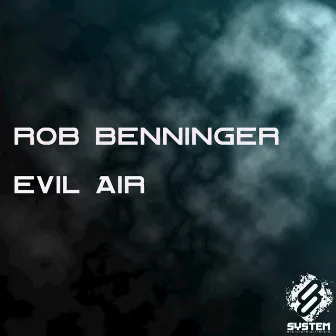 Evil Air - Single by Rob Benninger