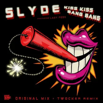 Kiss Kiss Bang Bang by Slyde