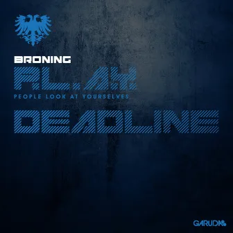 P.L.A.Y. (People Look At Yourselves) / Deadline by Broning