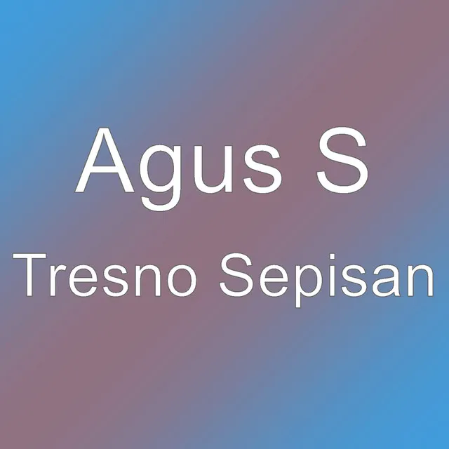 Tresno Sepisan