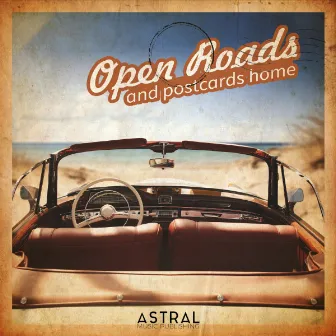 Open Roads and Postcards Home by Astral