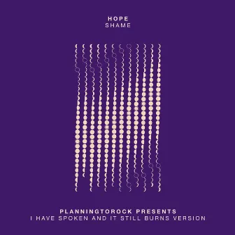 Shame (Planningtorock presents 'I Have Spoken and It Still Burns' Version) [Radio Edit] by HOPE