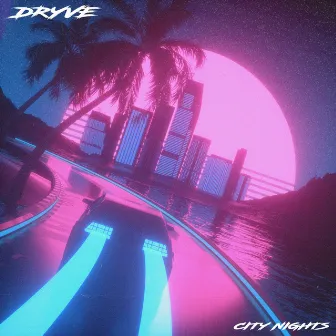 City Nights (Instrumental) by DRYVE