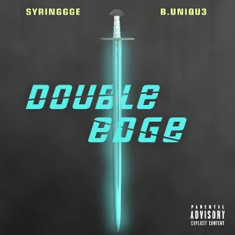 Double Edge by Syringgge