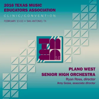 2016 Texas Music Educators Association (TMEA): Plano West Senior High Orchestra [Live] by Plano West Senior High Orchestra