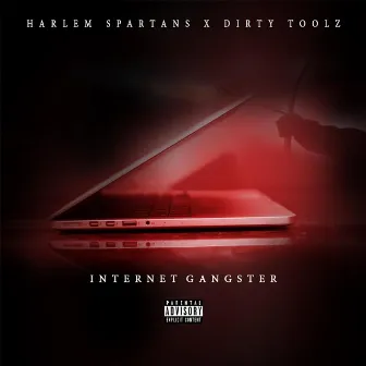 Internet Gangster by Dirty Toolz