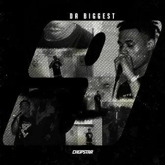 DA BIGGEST 9 by Chopstar