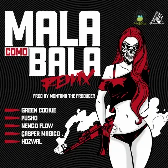 Mala Como Bala (Remix) by Green Cookie