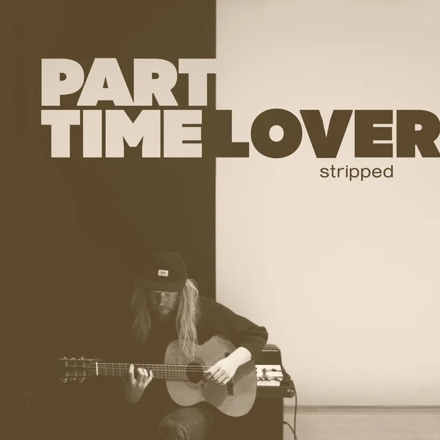 Part Time Lover - Stripped