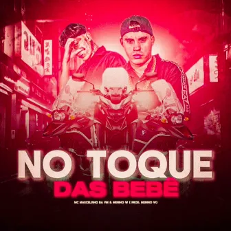 No Toque Da Bebê by Menino W