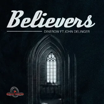 Believers (feat. John Delinger) by Dinerow