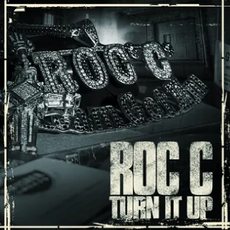 Turn It Up (Single) C by Roc C