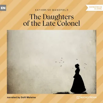 The Daughters of the Late Colonel (Unabridged) by Dolli Melaine