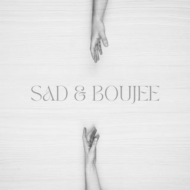 Sad & Boujee