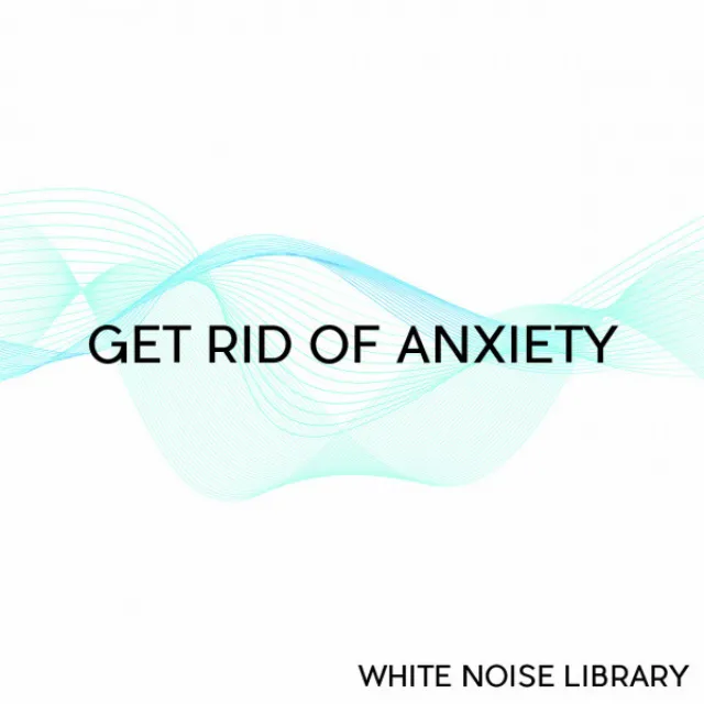 Get Rid Of Anxiety