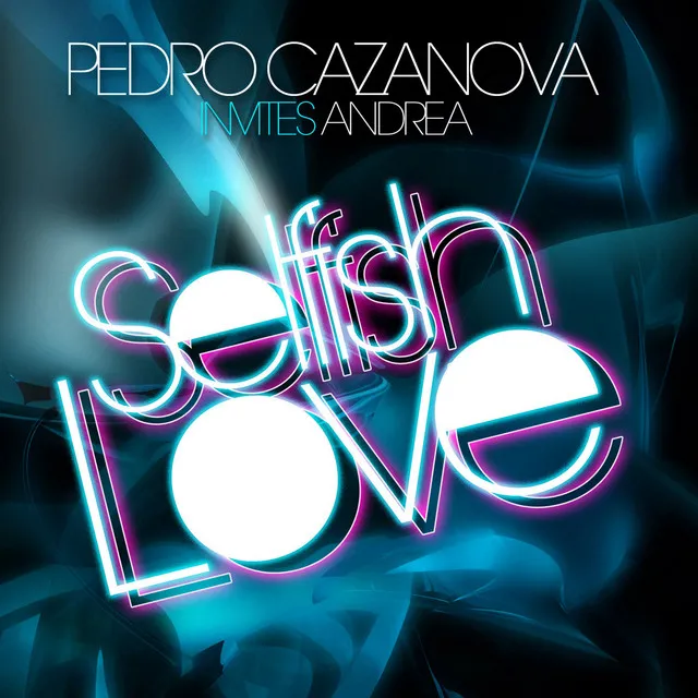 Selfish Love - Pedro Carrilho & Nanau Remix