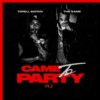 Came to Party Pt.2 by Terell Safadi