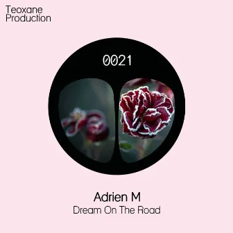 Dream on the Road by Adrien M