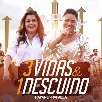 3 Vidas & 1 Descuido by Rayane & Rafaela