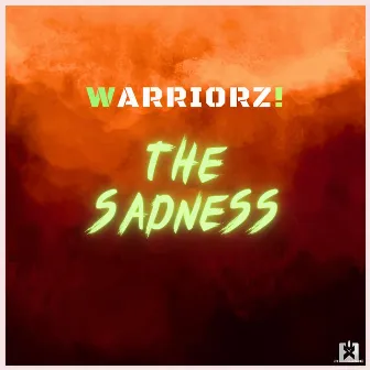 The Sadness by Warriorz!