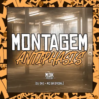 Montagem Antiphasis by DJ Dk3