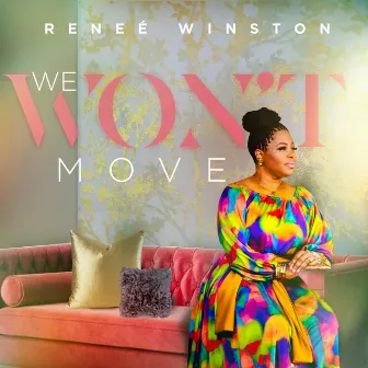 We Won't Move by Renee Winston