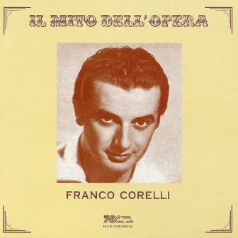 Il mito dell'opera: Franco Corelli (Recorded 1955 - 1958) by Ugo Tansini